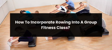 How To Incorporate Rowing Into A Group Fitness Class?