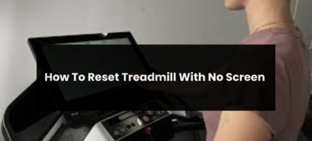 How To Reset Treadmill With No Screen