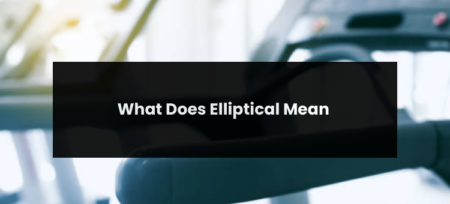 What Does Elliptical Mean