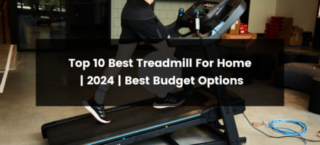 Top 10 Best Treadmill For Home | 2024 | Best Budget Options