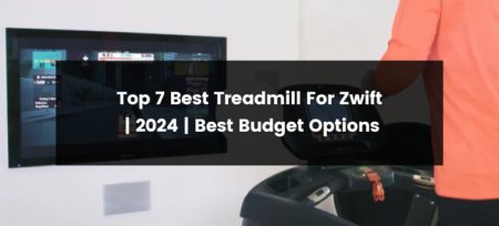 Top 7 Best Treadmill For Zwift | 2024 | Best Budget Options