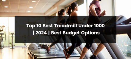 Top 10 Best Treadmill Under 1000 Dollars Budget | 2024