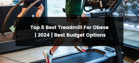 Top 5 Best Treadmill for Obese | 2024 | Best Budget Options