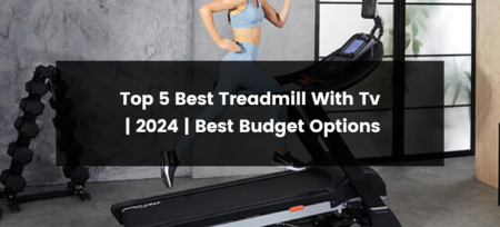 Top 5 Best Treadmill With TV | 2024 | Best Budget Options